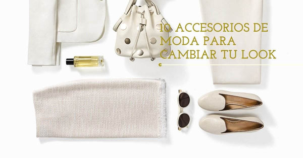 10 Accesorios de Moda que Pueden Cambiar Tu Look - Multishop Chile E.I.R.L